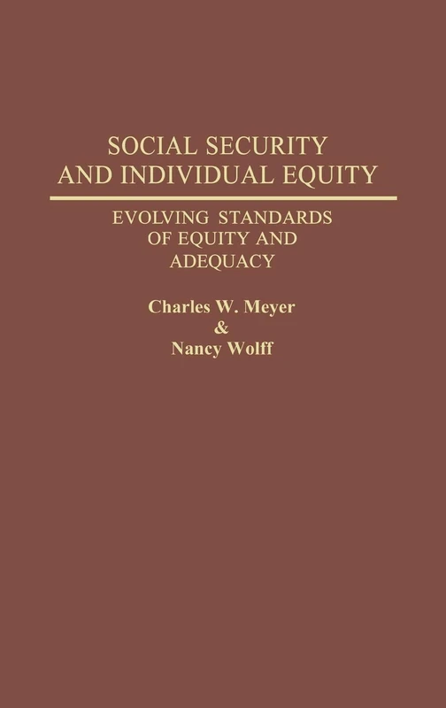 Social Security and Individual Equity: Evolving Standards of Equity and Adequacy: 15 (Studies in Social Welfare Policies and Programs)