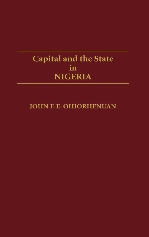 Capital and the State in Nigeria: 122 (Contributions in Afro-American and African Studies: Contemporary Black Poets)