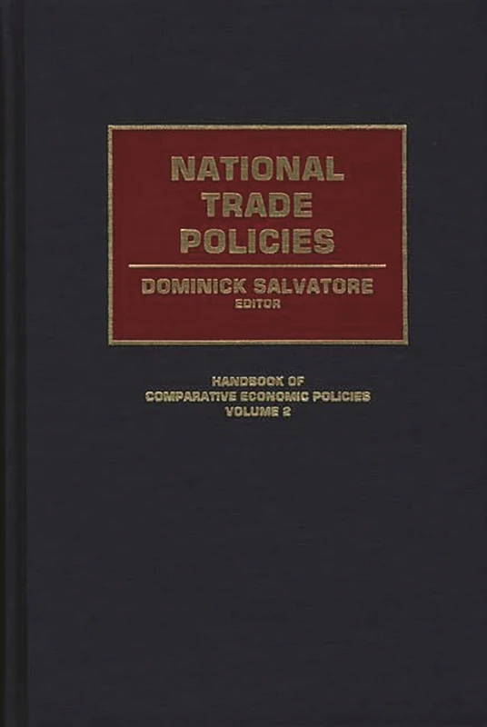 National Trade Policies: 2 (Handbook of Comparative Economic Policies)
