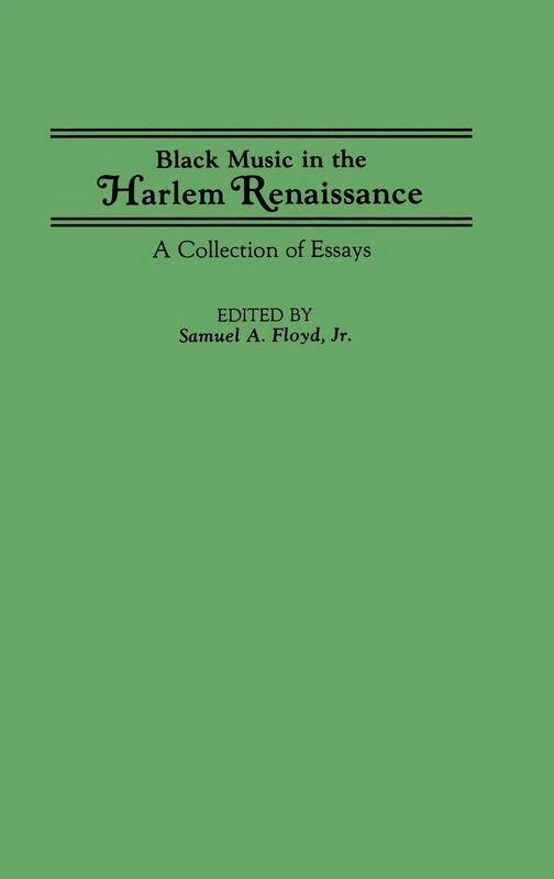 Black Music in the Harlem Renaissance: A Collection of Essays: 128 (Contributions in Afro-American and African Studies: Contempo)