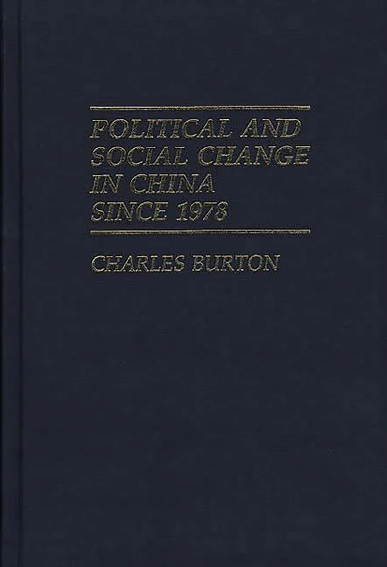Political and Social Change in China Since 1978: 250 (Contributions in Political Science)
