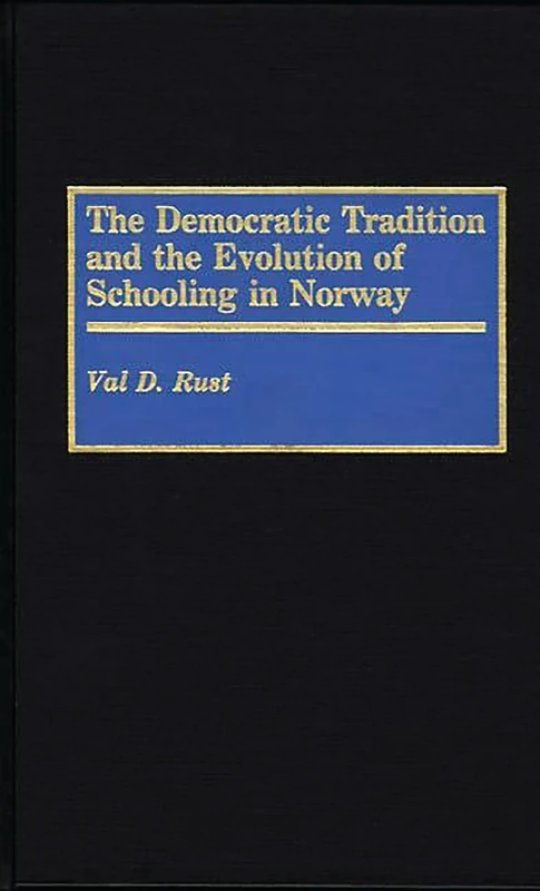 The Democratic Tradition and the Evolution of Schooling in Norway: 34 (Contributions to the Study of Education) - Image 1