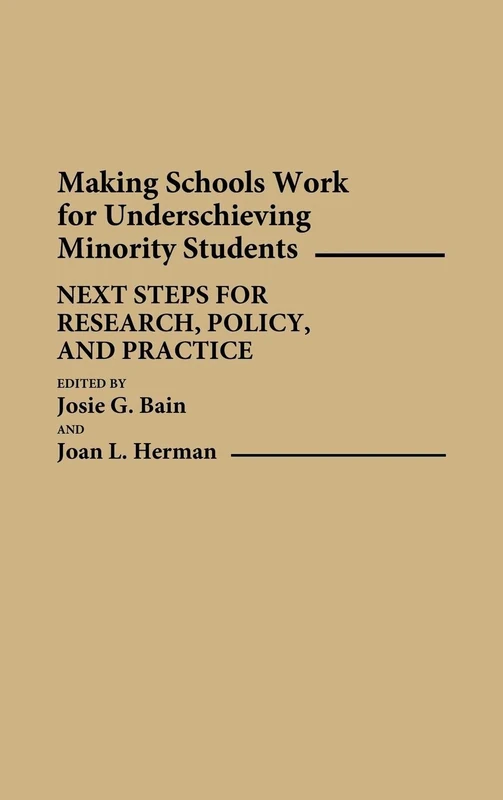 Making Schools Work for Underachieving Minority Students: Next Steps for Research, Policy, and Practice: 0036 (Contributions to the Study of Education)