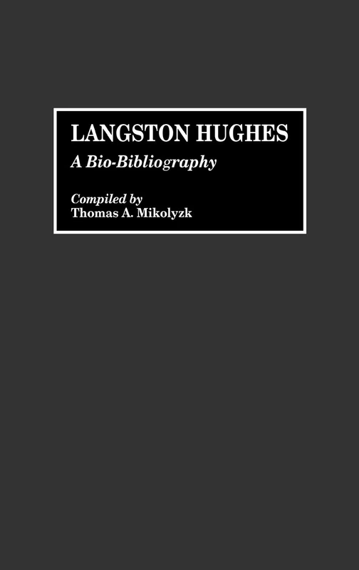 Langston Hughes: A Bio-Bibliography (Bio-Bibliographies in Afro-American and African Studies)