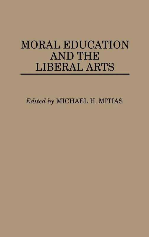 Moral Education and the Liberal Arts: 50 (Contributions to the Study of Education) - Image 1