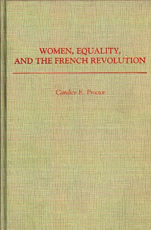 Women, Equality, and the French Revolution: 115 (Contributions in Women's Studies)