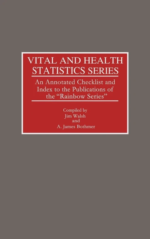 Vital and Health Statistics Series: An Annotated Checklist and Index to the Publications of the Rainbow Series (Bibliographies and Indexes in Medical Studies) - Image 1