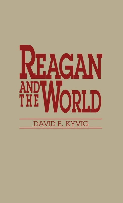 Reagan and the World: 141 (Contributions in American History)