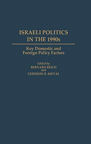 Israeli Politics in the 1990s: Key Domestic and Foreign Policy Factors: 285 (Contributions in Political Science)