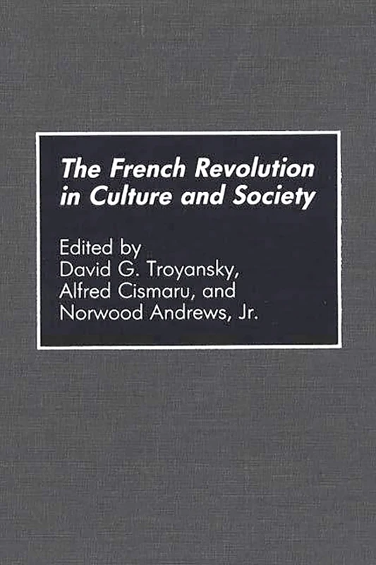 The French Revolution in Culture and Society: 23 (Contributions to the Study of World History)