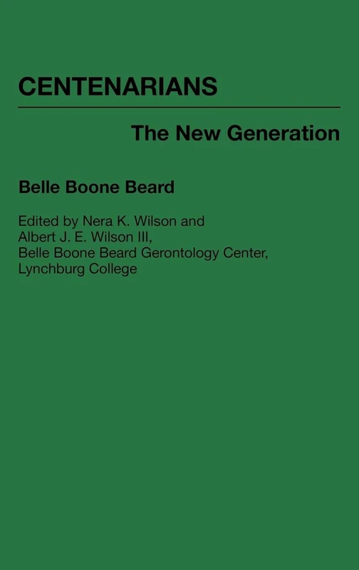 Centenarians: The New Generation: 20 (Contributions to the Study of Aging)