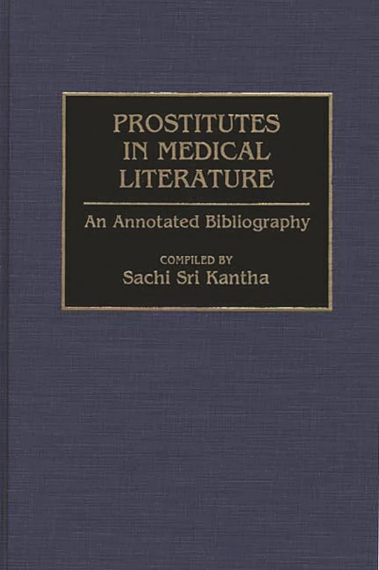 Prostitutes in Medical Literature: An Annotated Bibliography (Bibliographies and Indexes in Medical Studies)