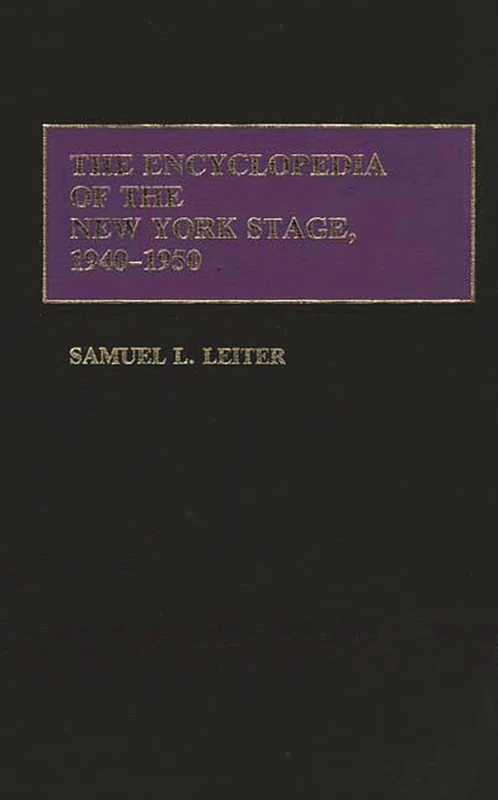 The Encyclopedia of the New York Stage, 1940-1950 (Arts; 35)