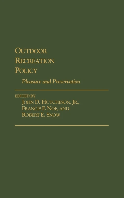 Outdoor Recreation Policy: Pleasure and Preservation: 263 (Contributions in Political Science)