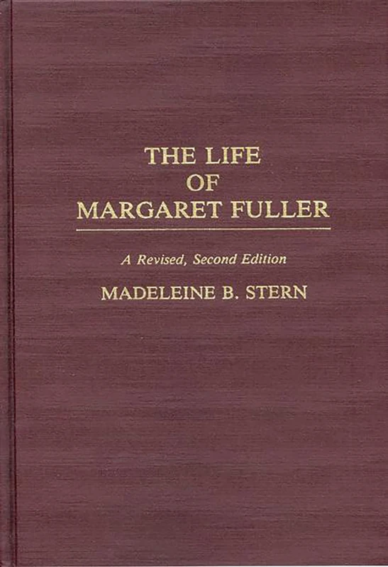 The Life of Margaret Fuller: A Revised: 123 (Contributions in Women's Studies) - Image 1