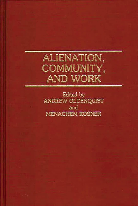 Alienation, Community, and Work: 96 (Controversies in Science)