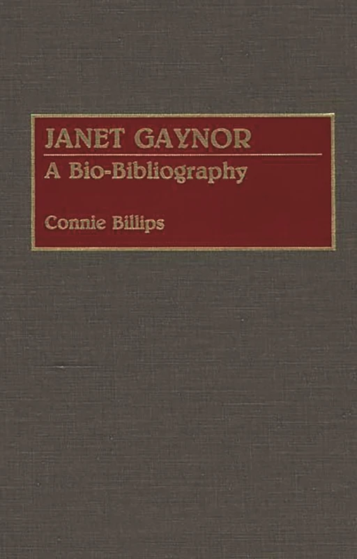Janet Gaynor: A Bio-Bibliography (Bio-Bibliographies in the Performing Arts)