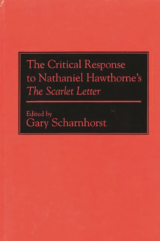 The Critical Response to Nathaniel Hawthorne's The Scarlet Letter: 0002 (Critical Responses in Arts and Letters) - Image 1