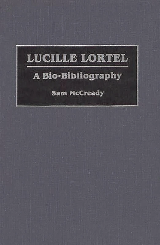 Lucille Lortel: A Bio-Bibliography (Bio-Bibliographies in the Performing Arts)