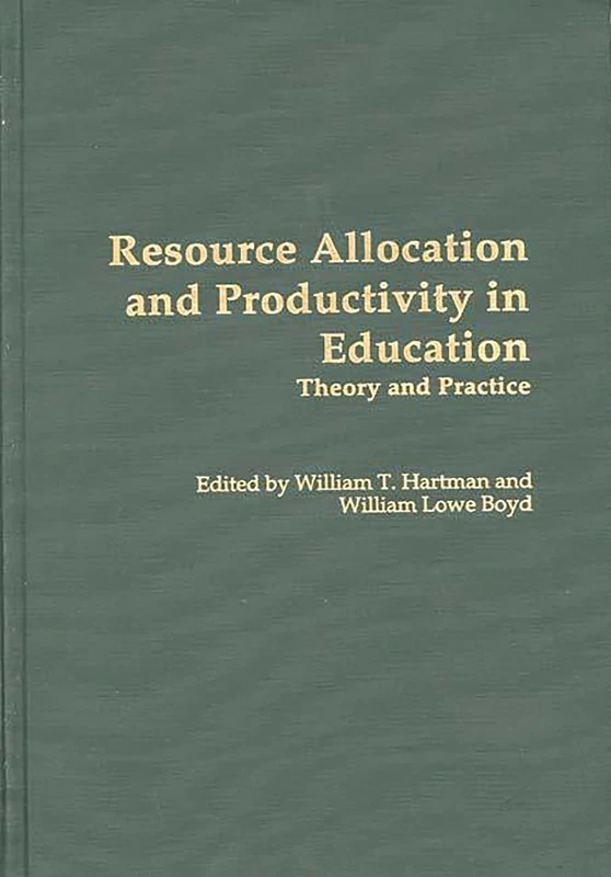 Resource Allocation and Productivity in Education: Theory and Practice: 71 (Contributions to the Study of Education)