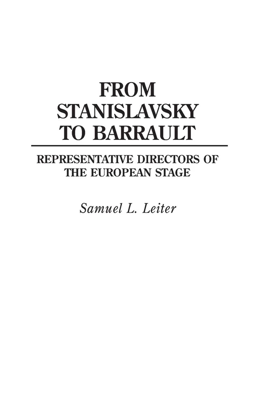 From Stanislavsky to Barrault: Representative Directors of the European Stage: 34 (Contributions in Drama and Theatre Studies)