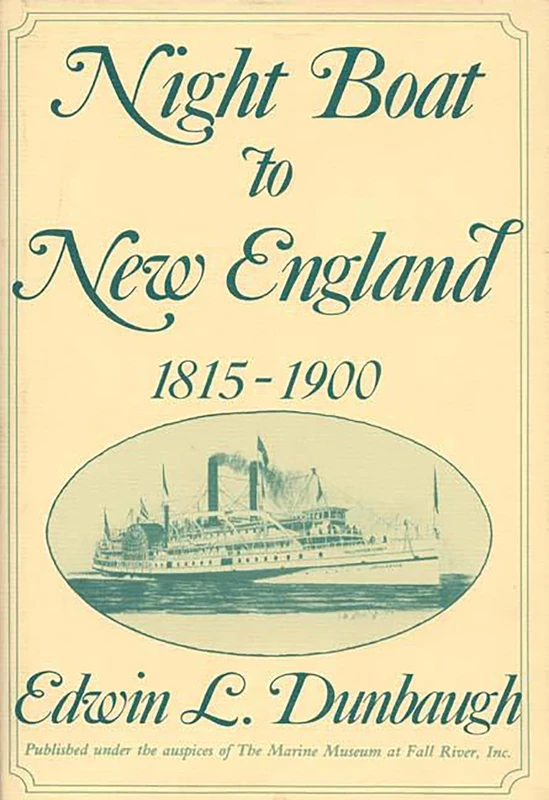 Night Boat to New England, 1815-1900: 128 (Contributions in Economics and Economic History)