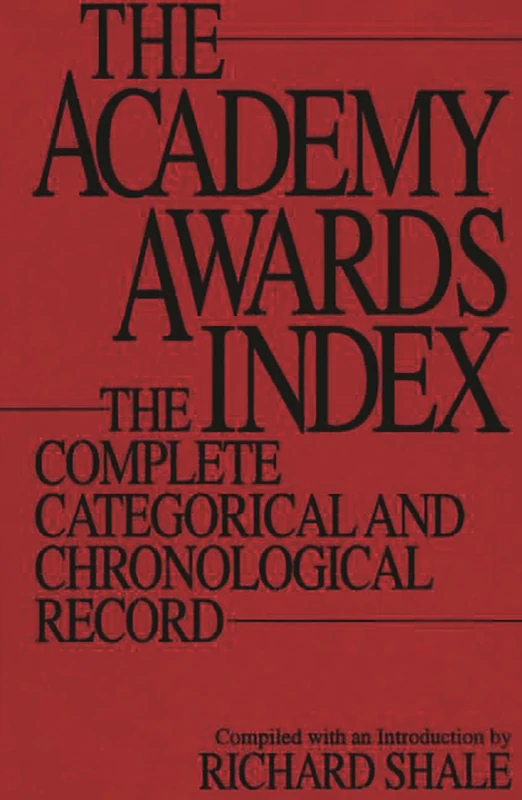 The Academy Awards Index: The Complete Categorical and Chronological Record - Image 1