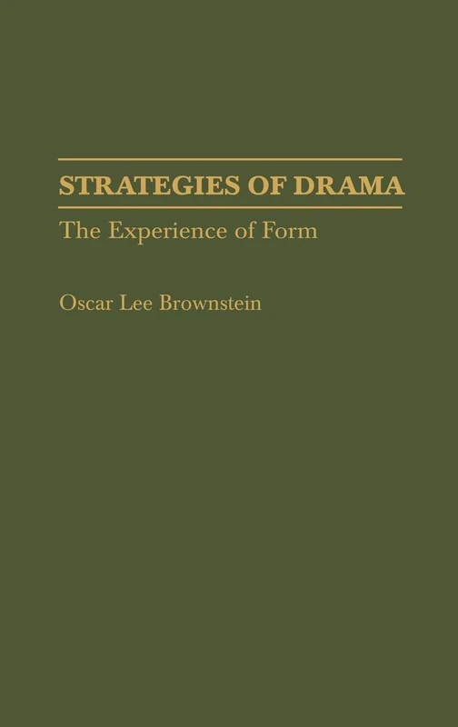 Strategies of Drama: The Experience of Form: 39 (Contributions in Drama and Theatre Studies)