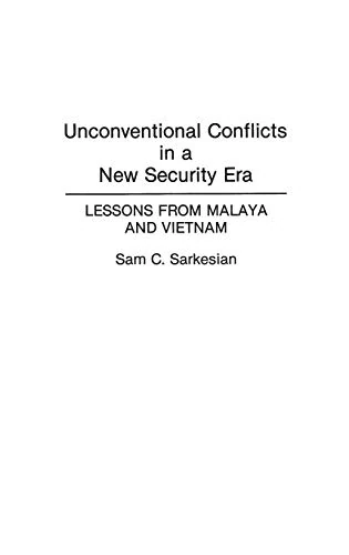 Unconventional Conflicts in a New Security Era: Lessons from Malaya and Vietnam: 134 (Contributions in Military Studies)