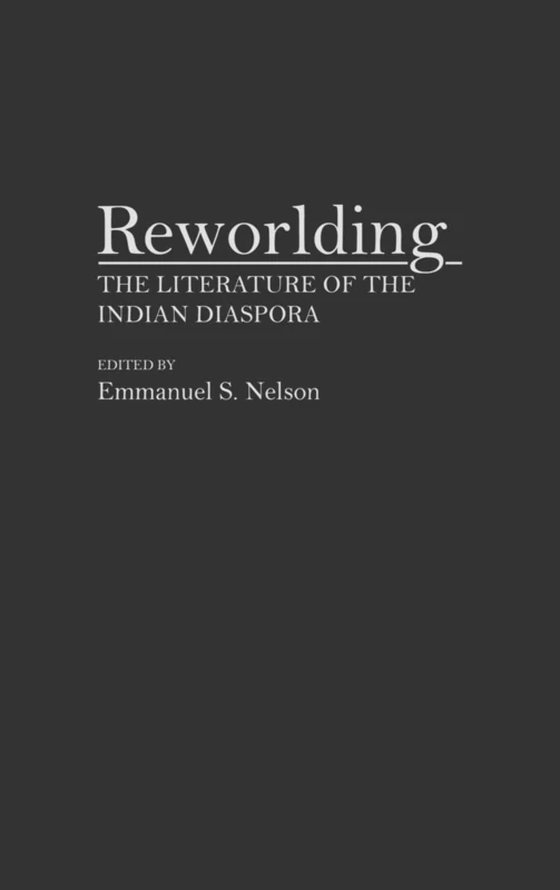 Reworlding: The Literature of the Indian Diaspora: 42 (Contributions to the Study of World Literature) - Image 1