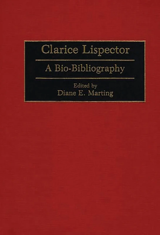 Clarice Lispector: A Bio-Bibliography: 2 (Bio-Bibliographies in World Literature)