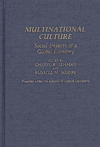 Multinational Culture: Social Impacts of a Global Economy: 122 (Contributions in Economics and Economic History)