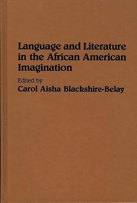 Language and Literature in the African American Imagination: 154 (Contributions in Afro-American and African Studies: Contempo)