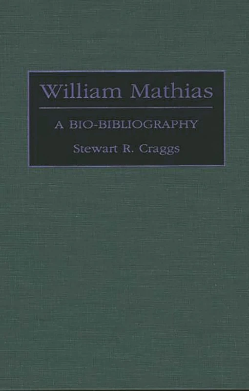 William Mathias: A Bio-Bibliography: 58 (Bio-Bibliographies in Music)