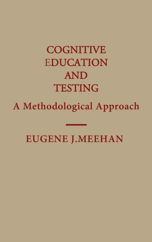 Cognitive Education and Testing: A Methodological Approach: 47 (Contributions to the Study of Education)