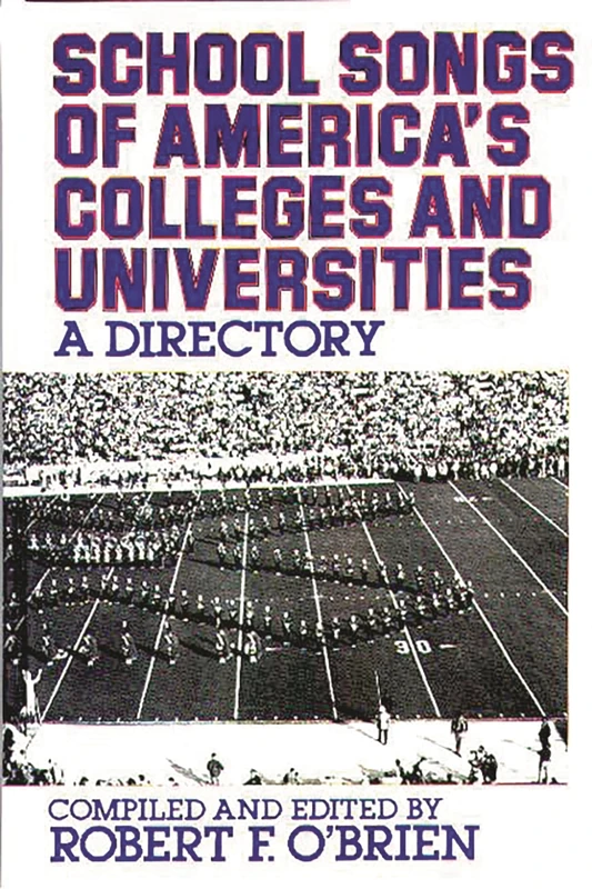 School Songs of America's Colleges and Universities: A Directory (Contributions in Political Science)