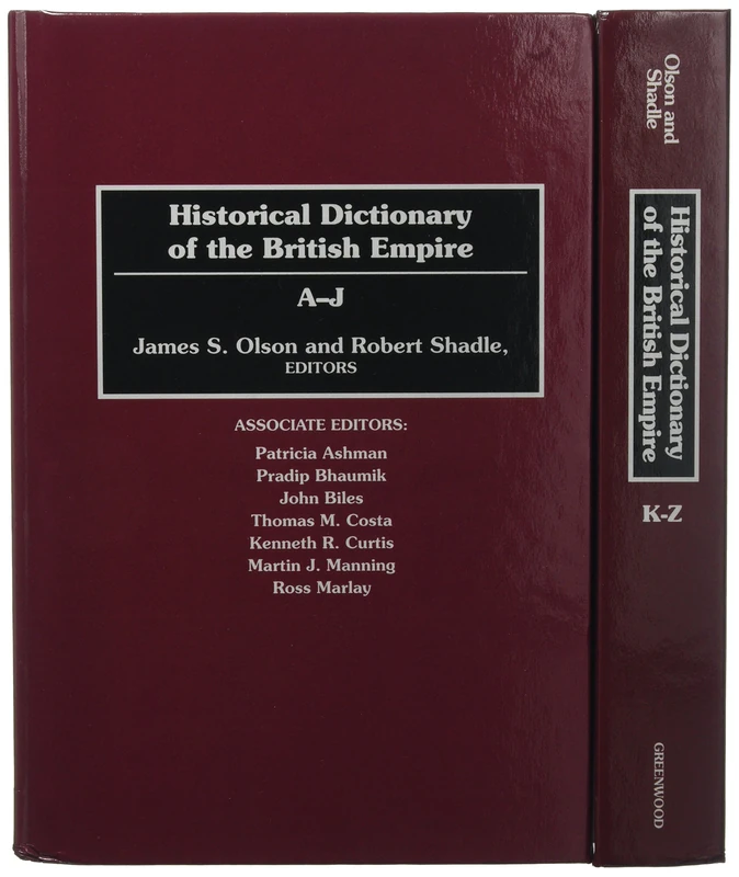 Historical Dictionary of the British Empire [2 volumes]
