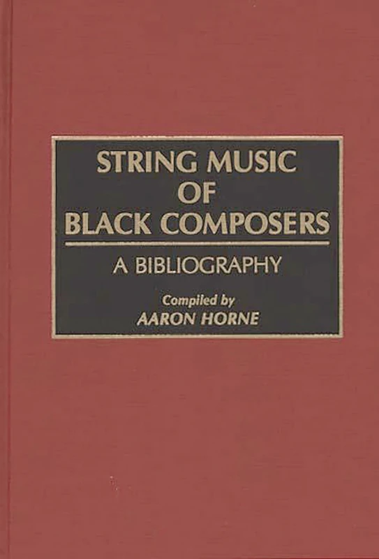 String Music of Black Composers: A Bibliography (Music Reference Collection)