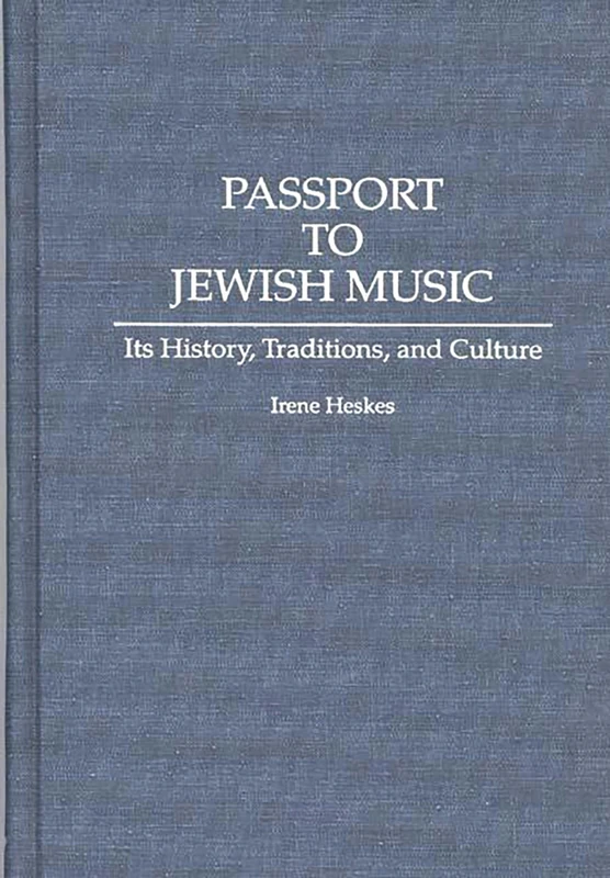 Passport to Jewish Music: Its History, Traditions, and Culture: 33 (Contributions to the Study of Music and Dance)