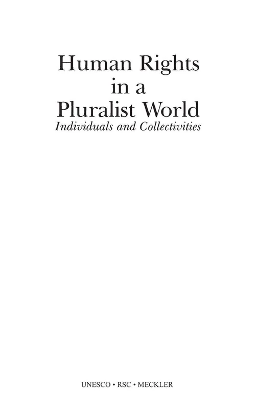Human Rights in a Pluralist World: Individuals and Collectivities