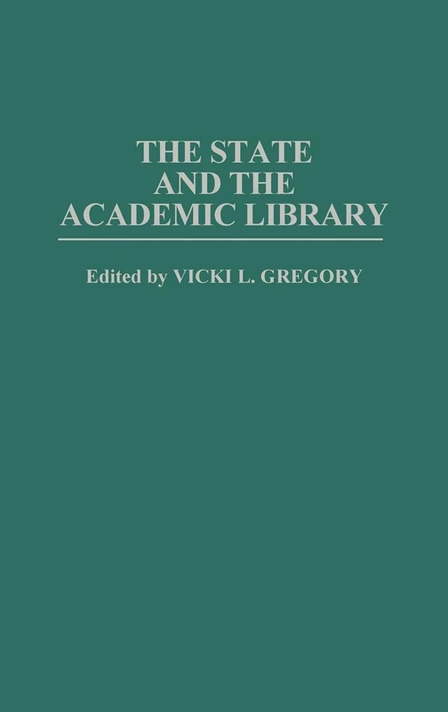 The State and the Academic Library: 76 (Contributions in Librarianship and Information Science) - Image 1