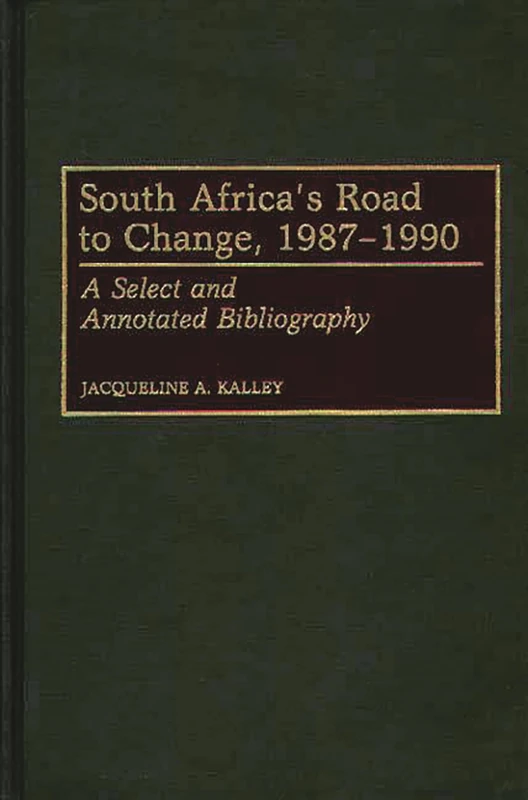 South Africa's Road to Change, 1987-1990: A Select and Annotated Bibliography (African Special Bibliographic Series)