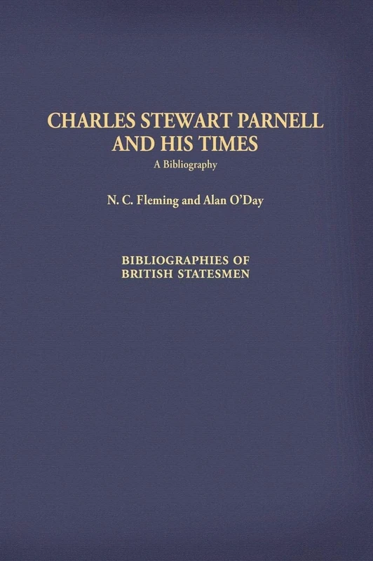 Charles Stewart Parnell and His Times: A Bibliography (Bibliographies of British Statesmen) - Image 1