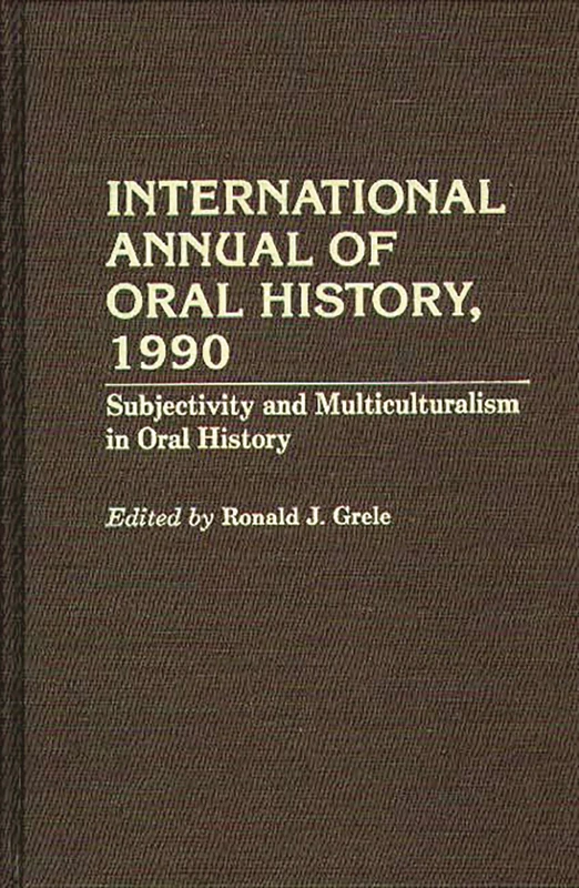 International Annual of Oral History, 1990: Subjectivity and Multiculturalism in Oral History - Image 1