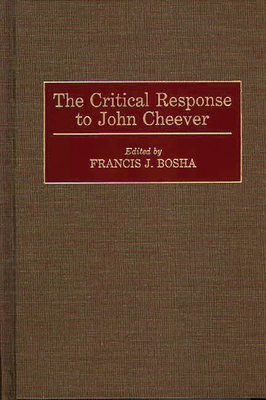 The Critical Response to John Cheever (Critical Responses in Arts and Letters)