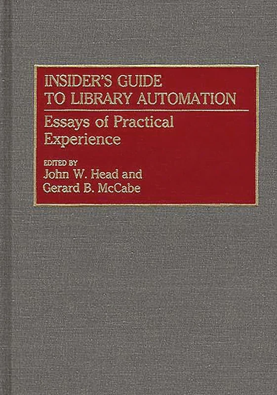 Insider's Guide to Library Automation: Essays of Practical Experience (New Directions in Information Management)