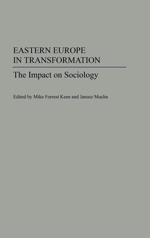 Eastern Europe in Transformation: The Impact on Sociology (Controversies in Science)