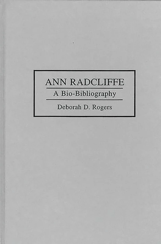 Ann Radcliffe: A Bio-Bibliography (Bio-Bibliographies in World Literature)