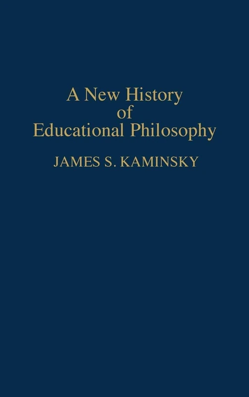 Praeger - A New History of Educational Philosophy, 58