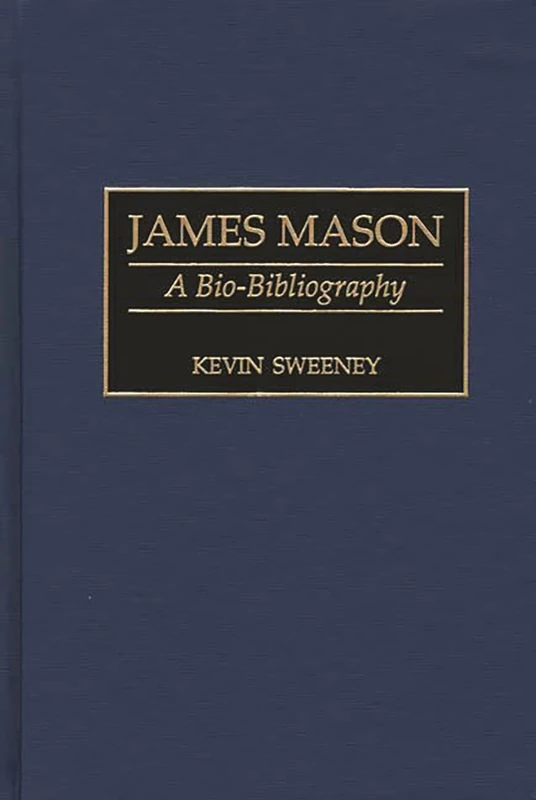 James Mason : A Bio-Bibliography
